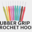 Rubber Grip Crochet Hooks